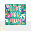 Aurora Love You Mum Card