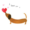 Sienna I Love You Sausage Dog Card