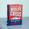 Embracing Your Mid-Life Crisis Book