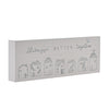 Moments Mini Mantel Plaque - Better Together