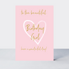 Wonderful You Birthday Girl Card - Foil